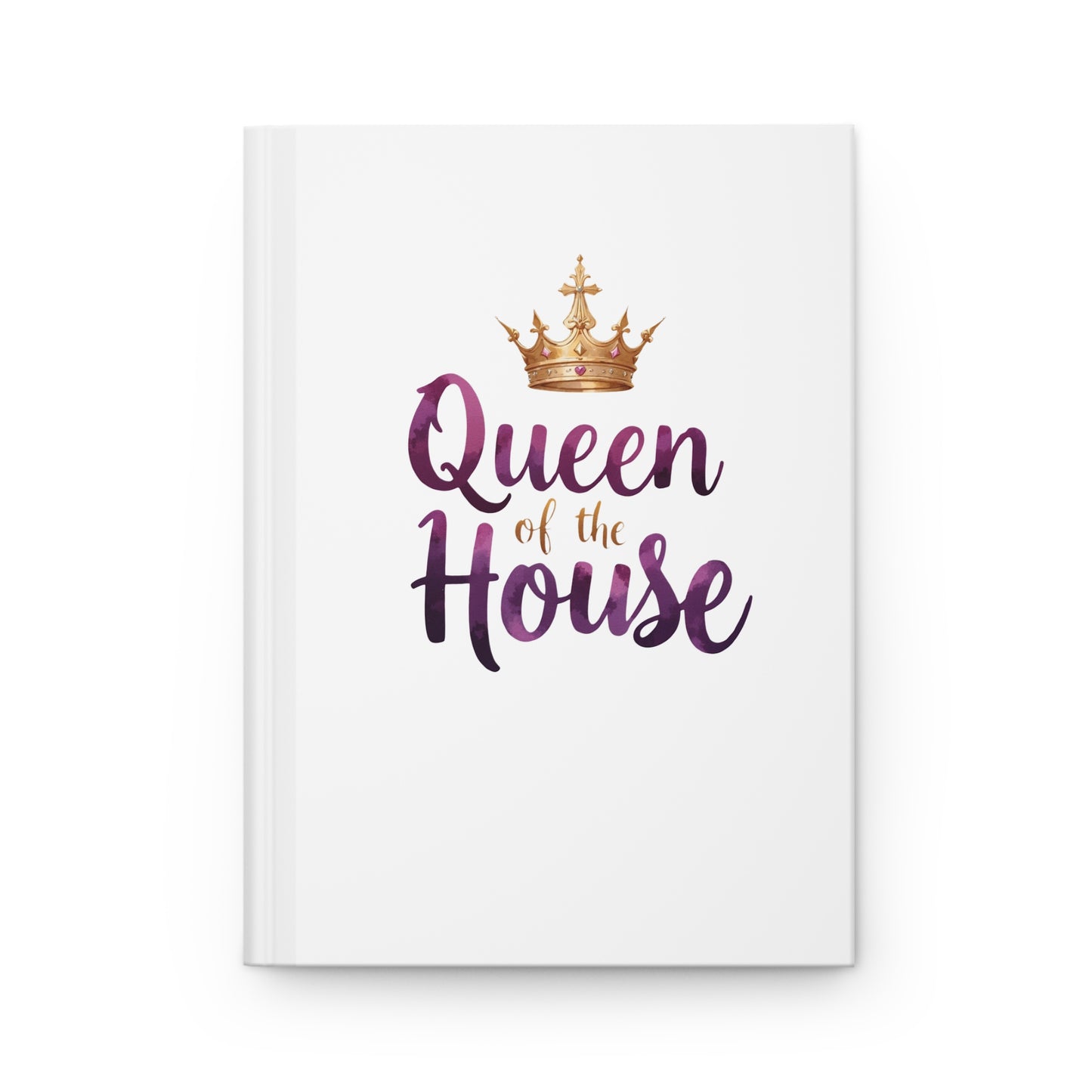 Queen of the House Hardcover Journal — Mother’s Day Gift Notebook