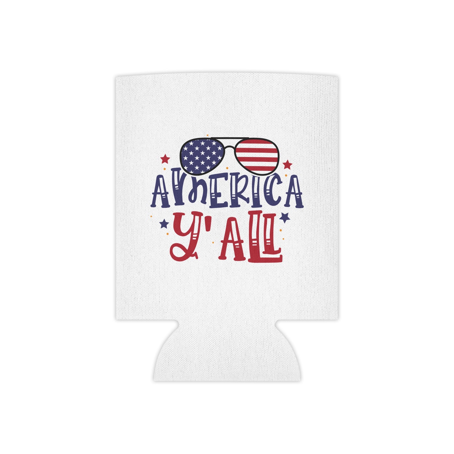 America Y'All Can Cooler – Patriotic 4th of July Beverage Koozie
